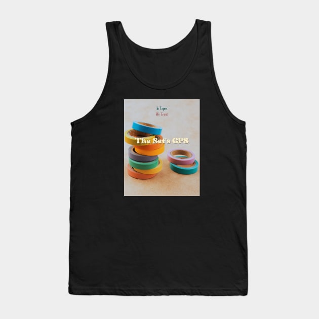 The set's GPS, In tapes, we trust Tank Top by OnceUponAPrint